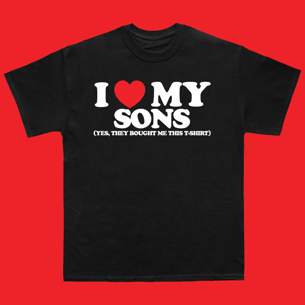 I Love my Sons - TShirt