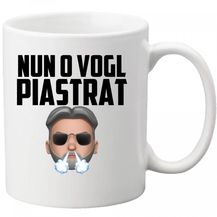 Tazza Nun O Vogl Piastrat - Tazza