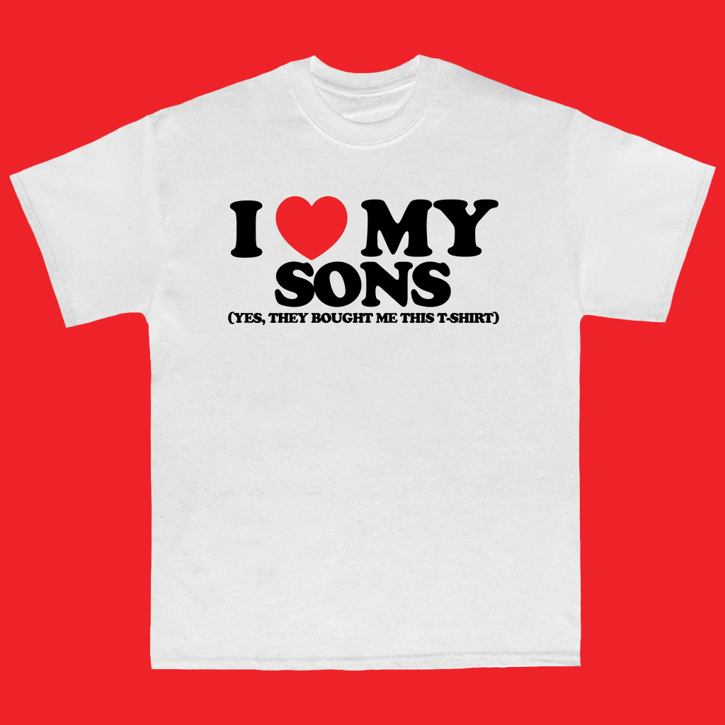I Love my Sons - TShirt