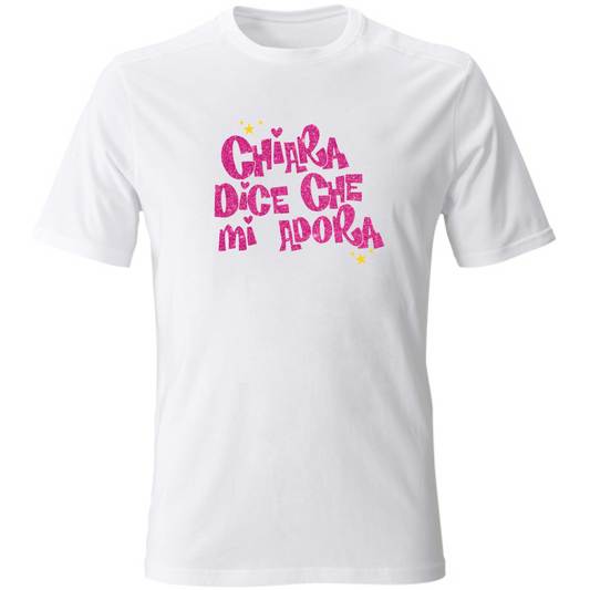 Chiara Dice Che Mi Adora Maglia TShirt Unisex Bianca
