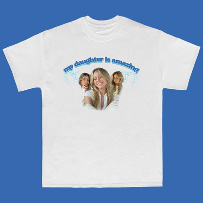 My Daughter is Amazing - TShirt